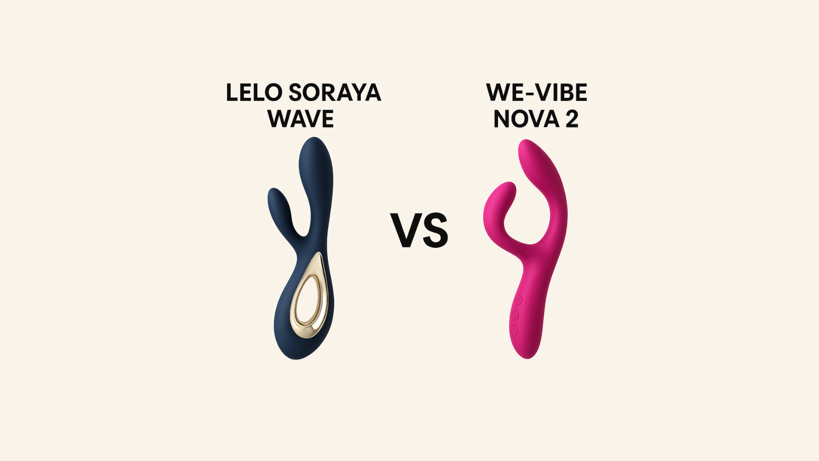 Lelo Soraya Wave vs We-Vibe Nova 2 – A Must-See Rabbit Vibe Face-Off