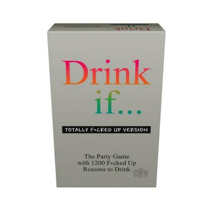 Drink If... Totally F*cked Up Version Game