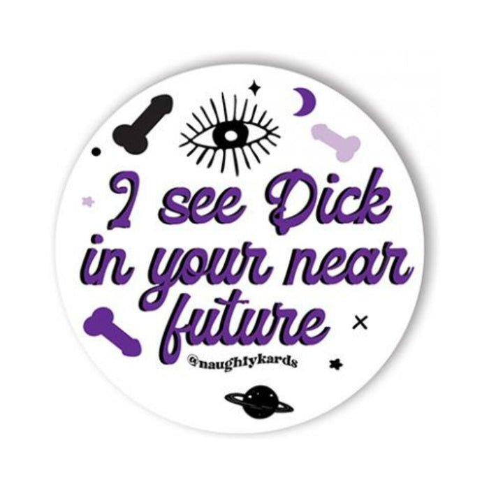 Dick In Your Future Sticker - Pack Of 3