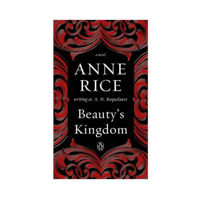 Beauty's Kingdom By Anne Rice