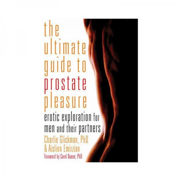 The ultimate guide to prostate pleasure